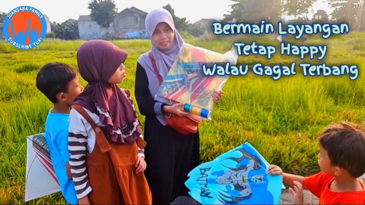Layangan - Bermain Layangan - Tetap Happy Walau Gagal Terbang