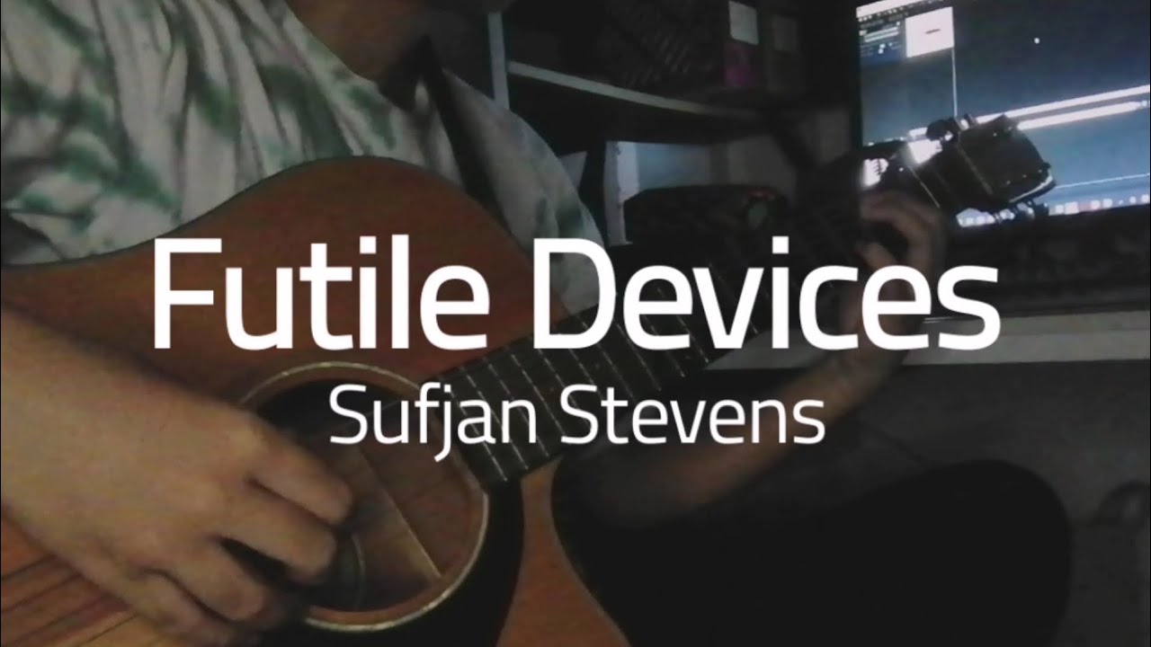 Futile Devices - Sufjan Stevens // fingerstyle guitar cover