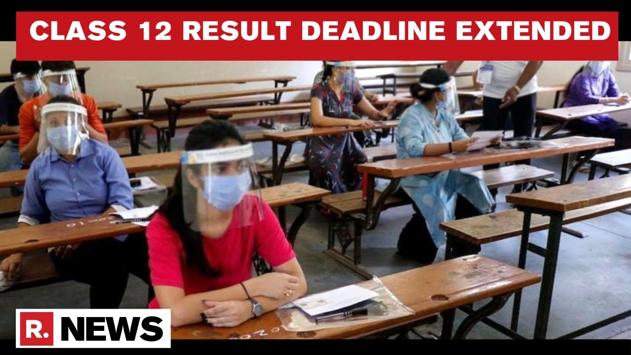 CBSE Extends Deadline To Declare Class 12th Results From July 22 To July 25 | Republic TV