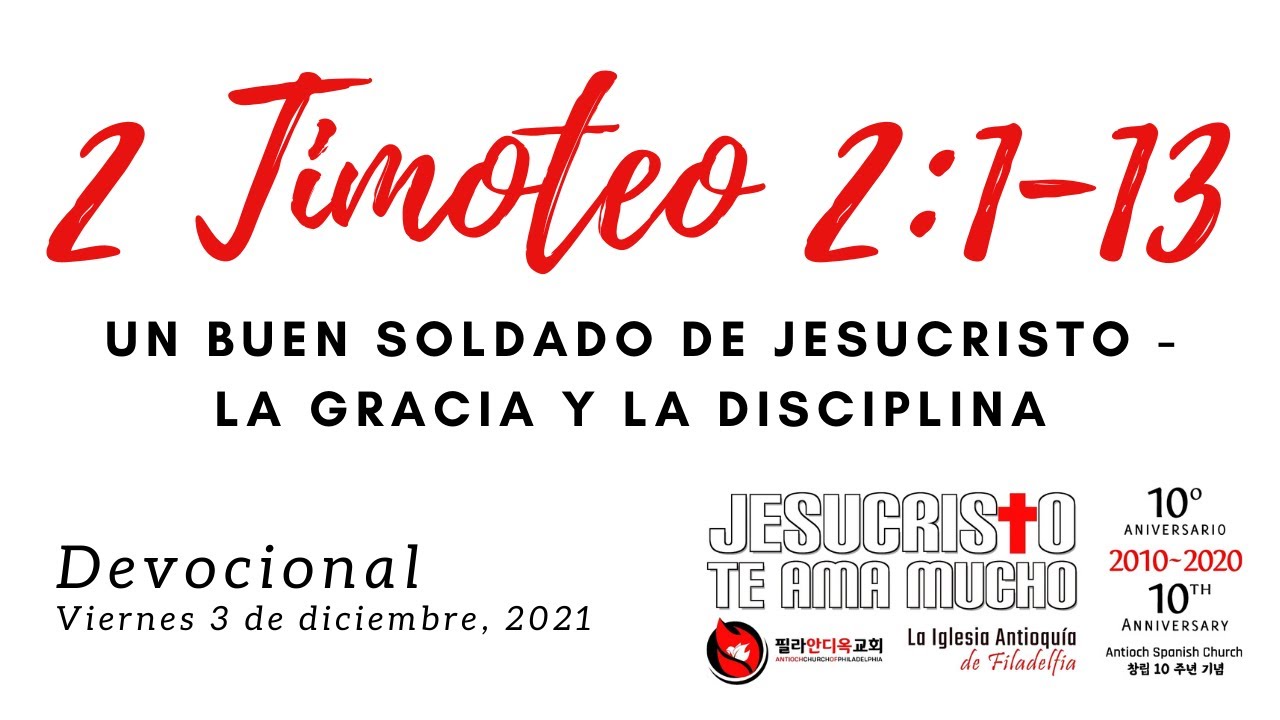 Devocional 12/3/2021 - 2 Timoteo 2:1-13 - Un buen soldado de Jesucristo - la gracia y la disciplina
