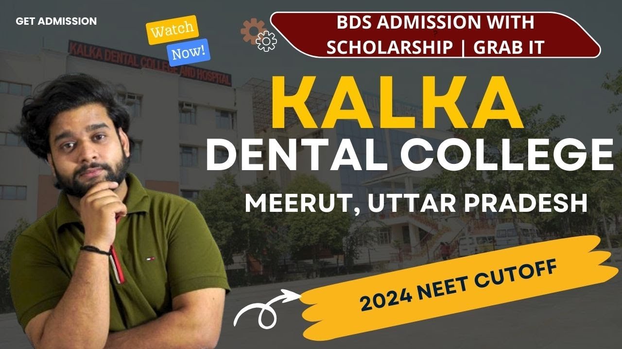 Kalka Dental College & Hospital Review | BDS Best College in Meerut | Admission, Cutoff, Fees Campus