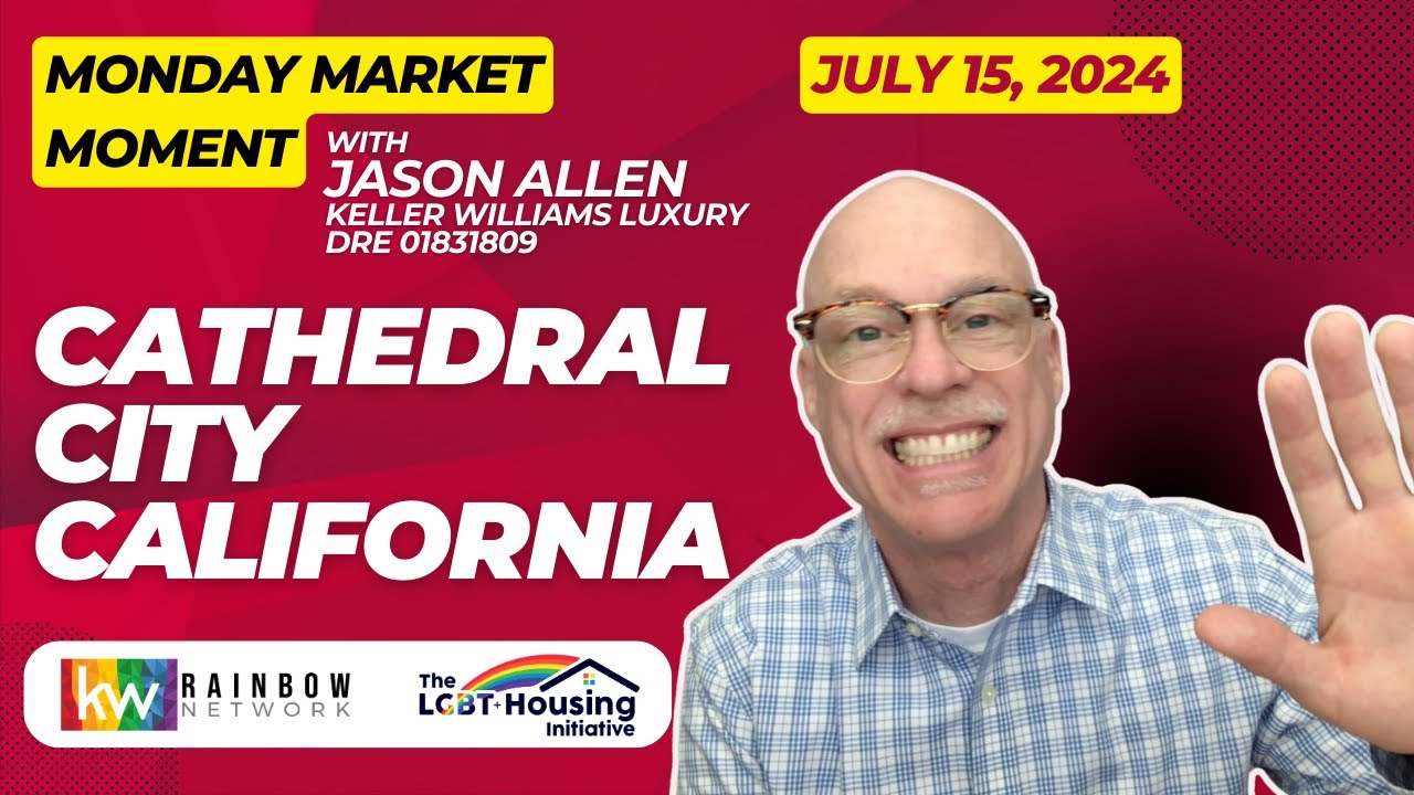 July 15, 2024 Cathedral City Real Estate Market Update