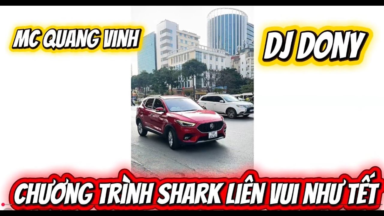 SHOW SHARK LIÊN - MC QUANG VINH + DJ DONY VUI NHƯ TẾT
