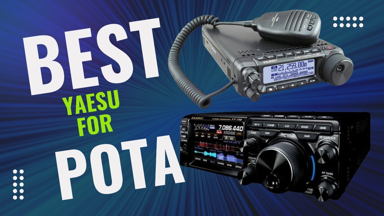 Which Yaesu Ham Radio Works Best for POTA, the FT-891 or FT-710? | DX Engineering