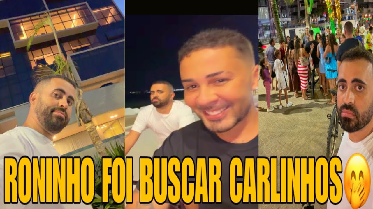 RONINHO FOI NA CASA DE CARLINHOS MAIA BUSCAR ELE E TER MAIS FOFOCAS PRA CONTAR🤭😂😂