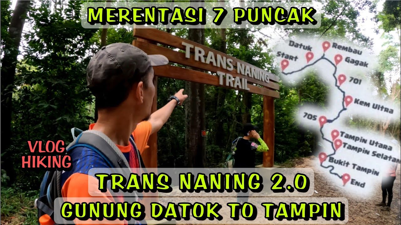 TRANS NANING 2.0 Gunung datok to hutan simpan gunung Tampin hiking Malaysia