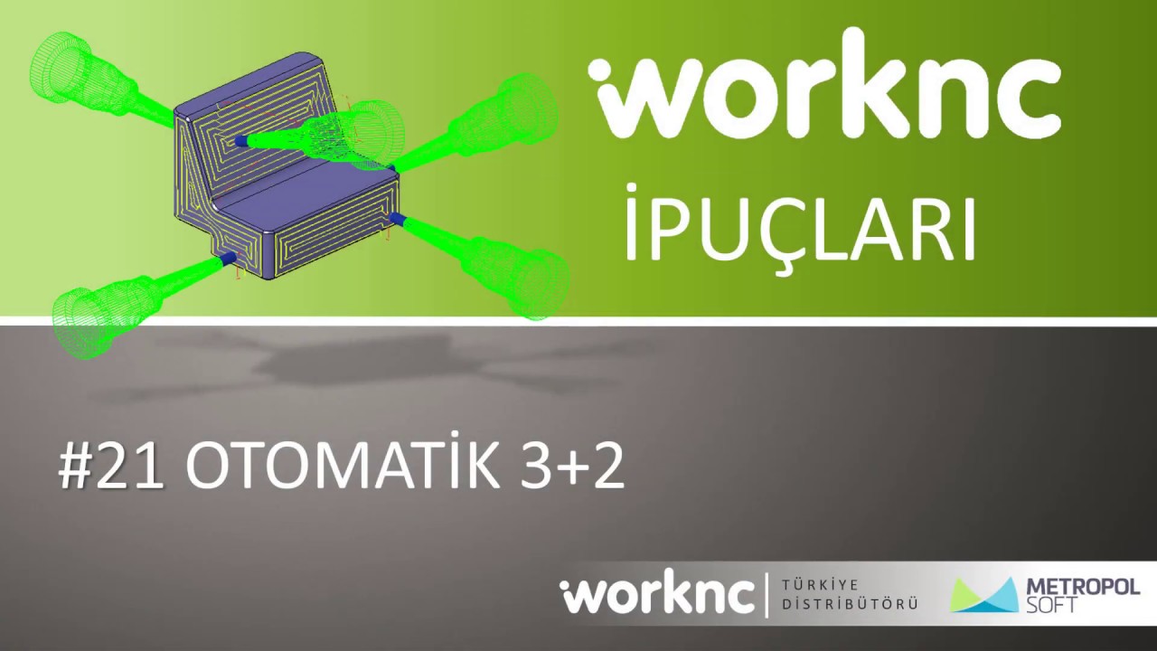 WorkNC İpu&ccedil;ları | İpucu #21 OTOMATİK 3+2