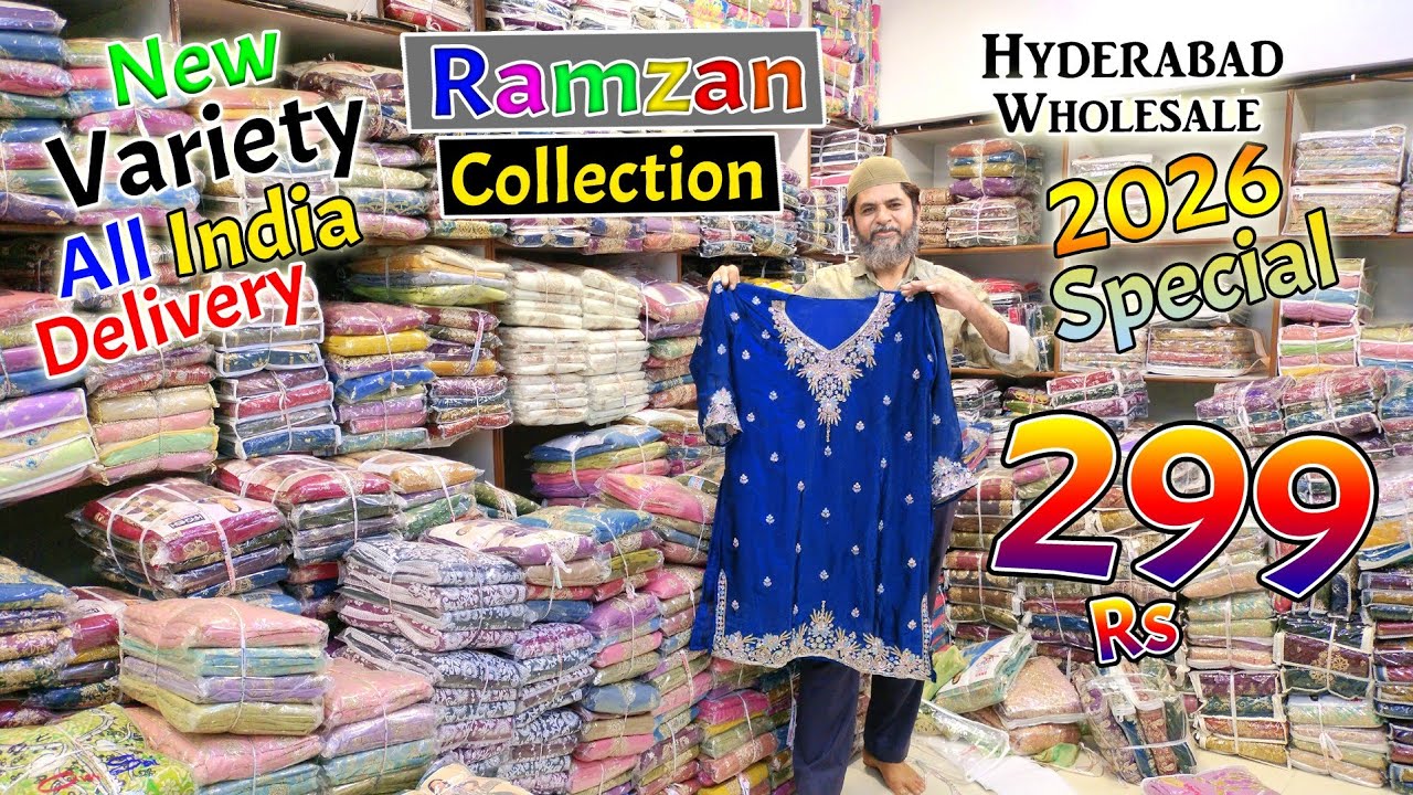 Ramzan Special 2026 Collection New Variety Rs.299 Hyderabad Wholesale All India Delivery Sasta Bazar