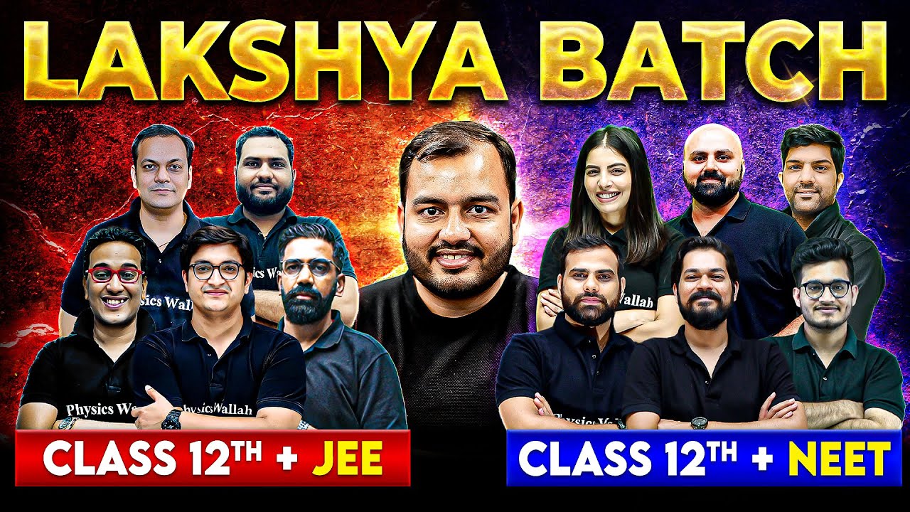 Class 12th 2025 - NEW BATCHES !! Lakshya JEE & Lakshya NEET || ₹4800 for Complete Course 🔥