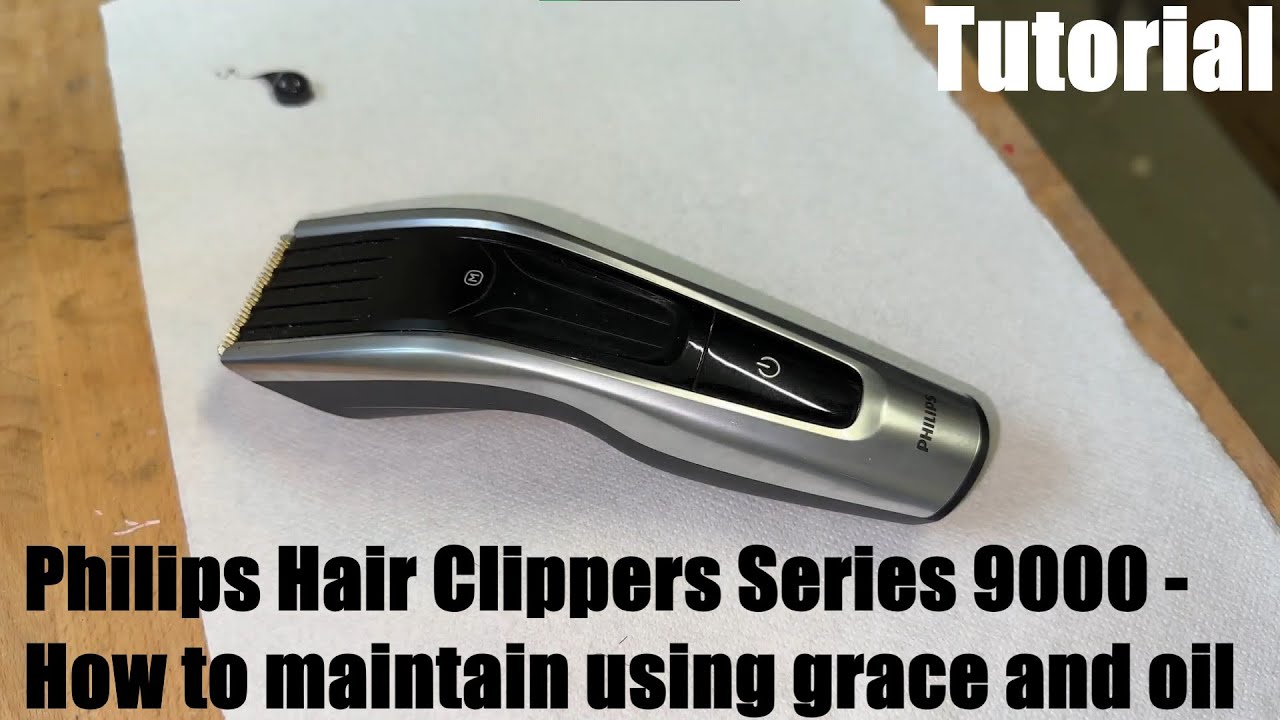 How to maintain your Philips Hair Clippers for Men series 9000 using grace and oil DIY