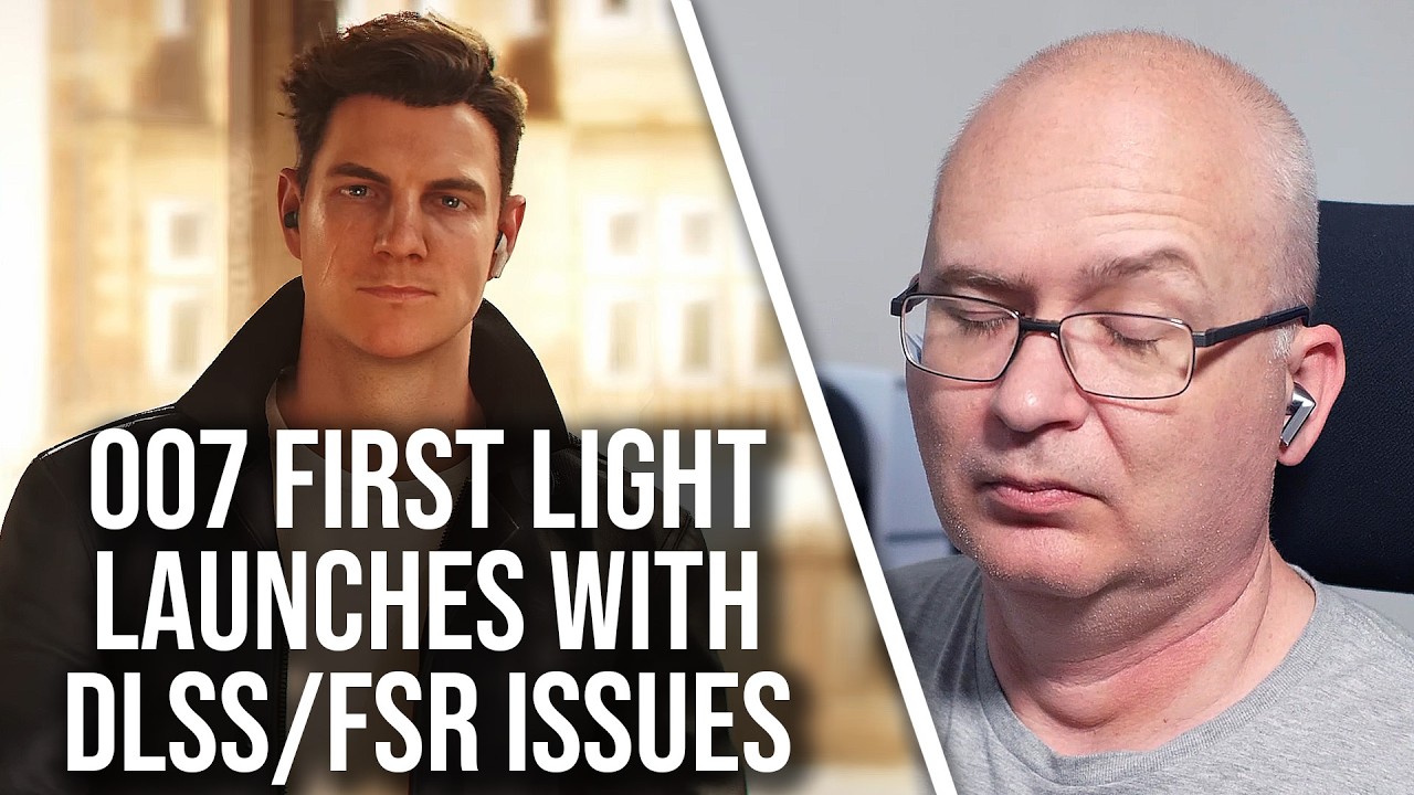 007 First Light Launches With Big DLSS/FSR Upscaling Issues