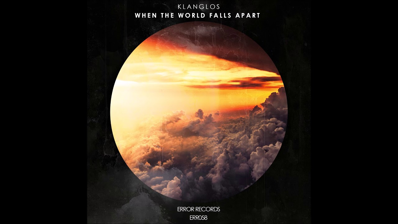 Klanglos - When The World Falls Apart (Original Mix)