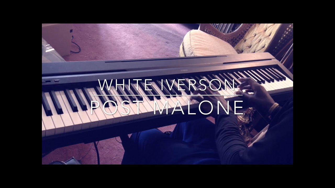 White Iverson - Post Malone Piano Cover