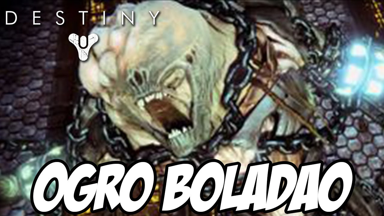 Destiny - OGRO BOLADO e trabalho em equipe