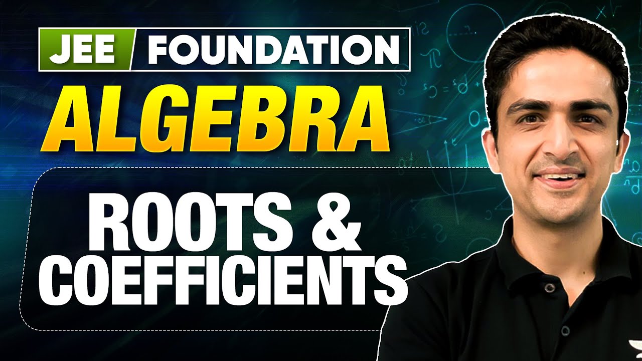 Quadratic Equations | Algebra | JEE Foundation | Arvind Kalia 