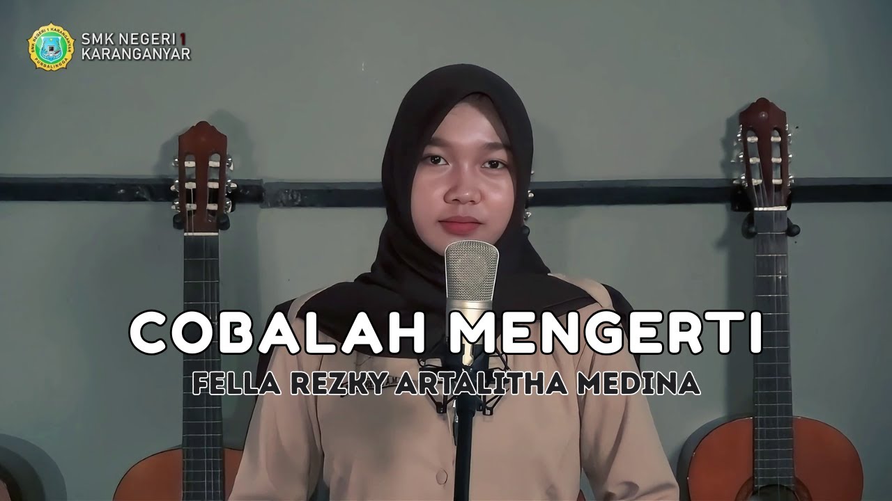Cobalah Mengerti - Cover by Fella Rezky Artalitha Medina
