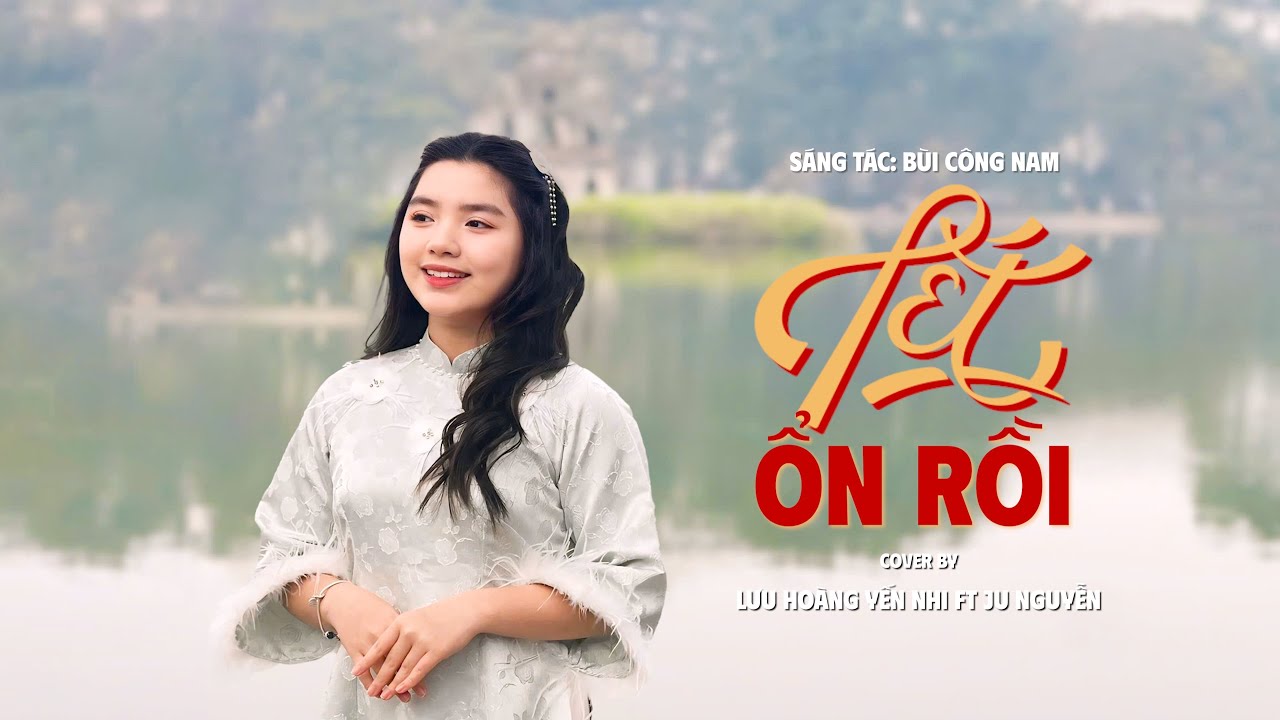 TẾT ỔN RỒI  | Yến Nhi ft Ju Nguyễn | Cover