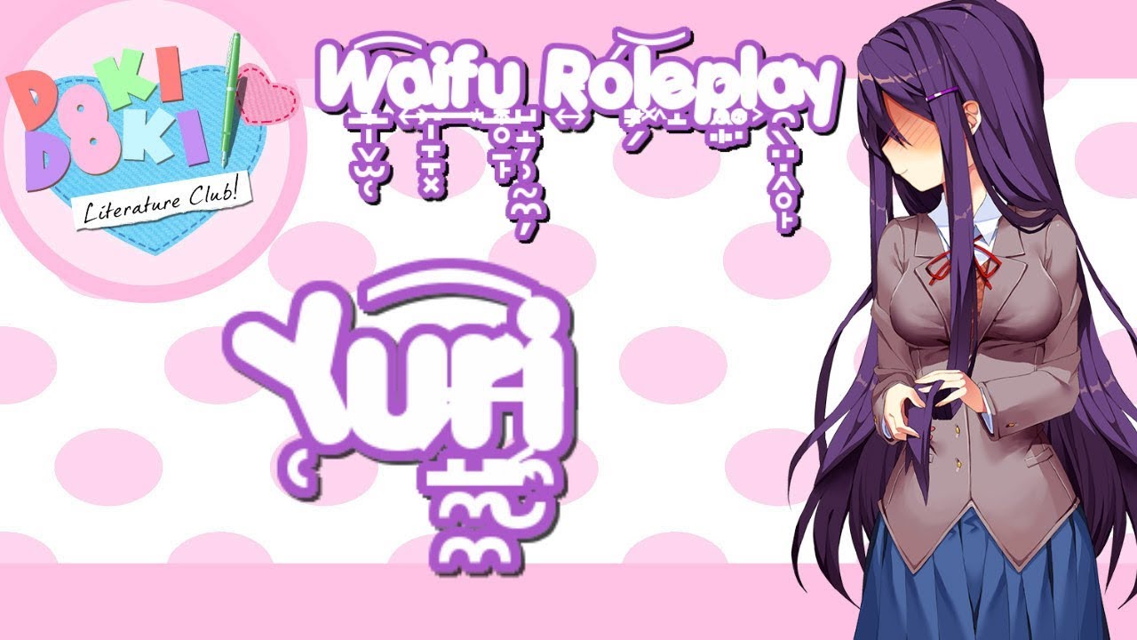 ♥ WAIFU ROLEPLAY | Ỳ̶ͤͦ̚Ūͭ̃R̓̋́͘Iͫ͂ | DOKI DOKI LITERATURE CLUB【ROLEPLAY / ASMR】♥