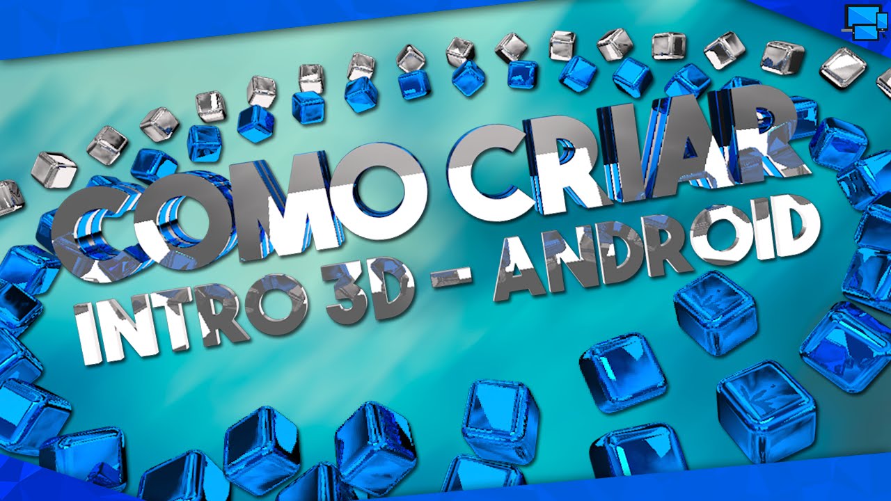 Como CRIAR uma INTRO 3D pelo Celular (Como FAZER INTRO 3D pelo Android)