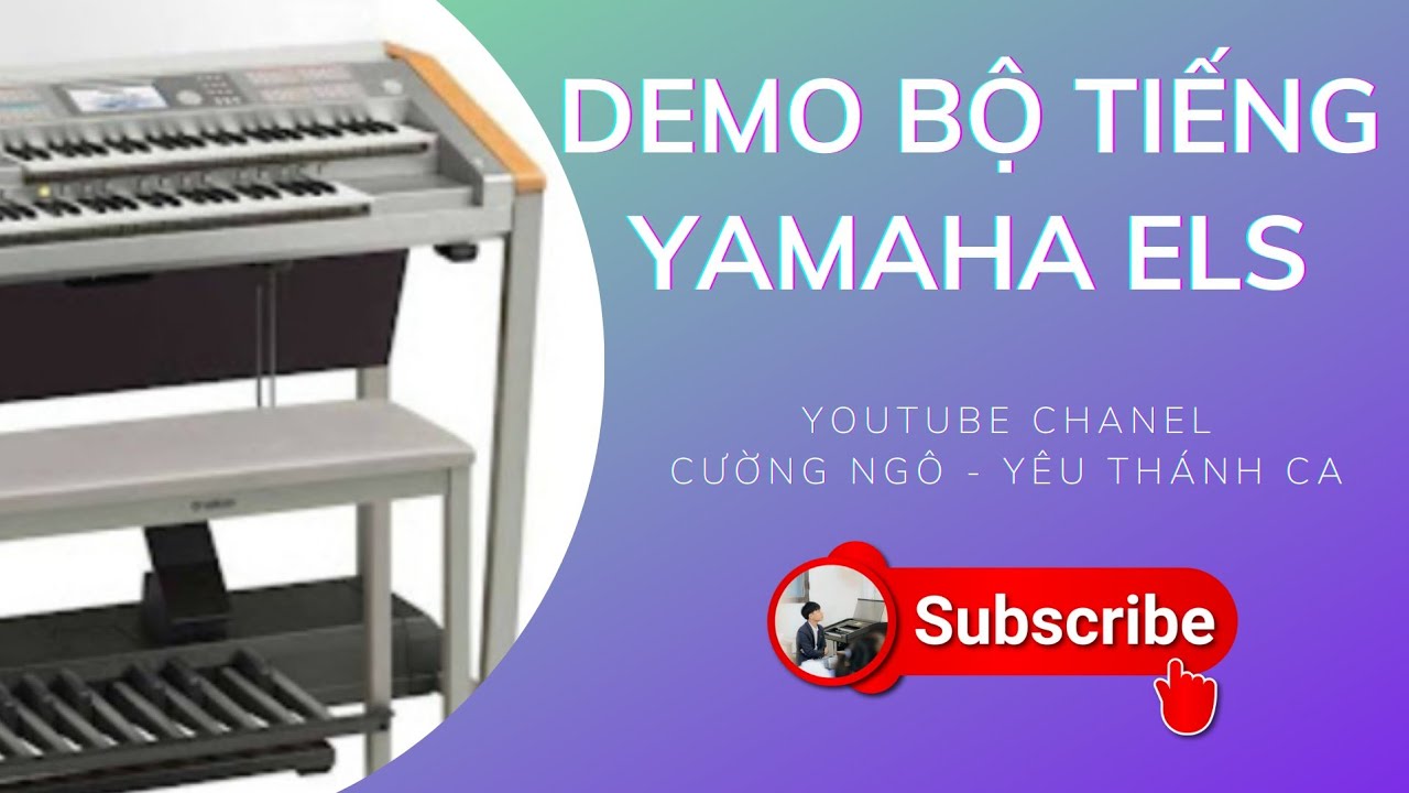 DEMO BỘ TIẾNG CÀI CHO ĐÀN YAMAHA ELS ( Liên hệ : 0969.664.657 )