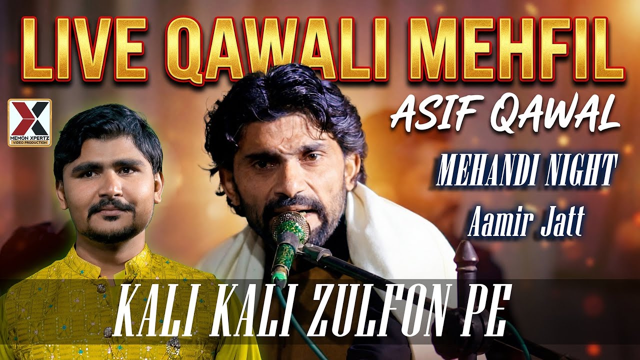 KALI KALI ZULFON KE Qawali ASIF ALI QAWAL Live Mehfil