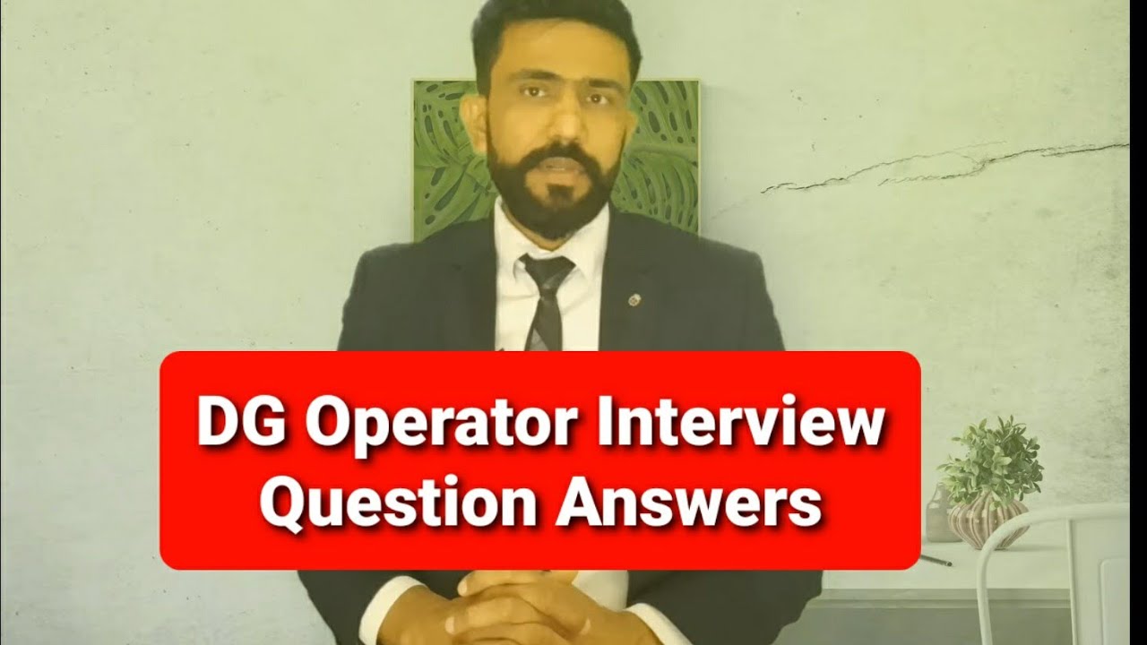 DG Operator Interview Q & A.
