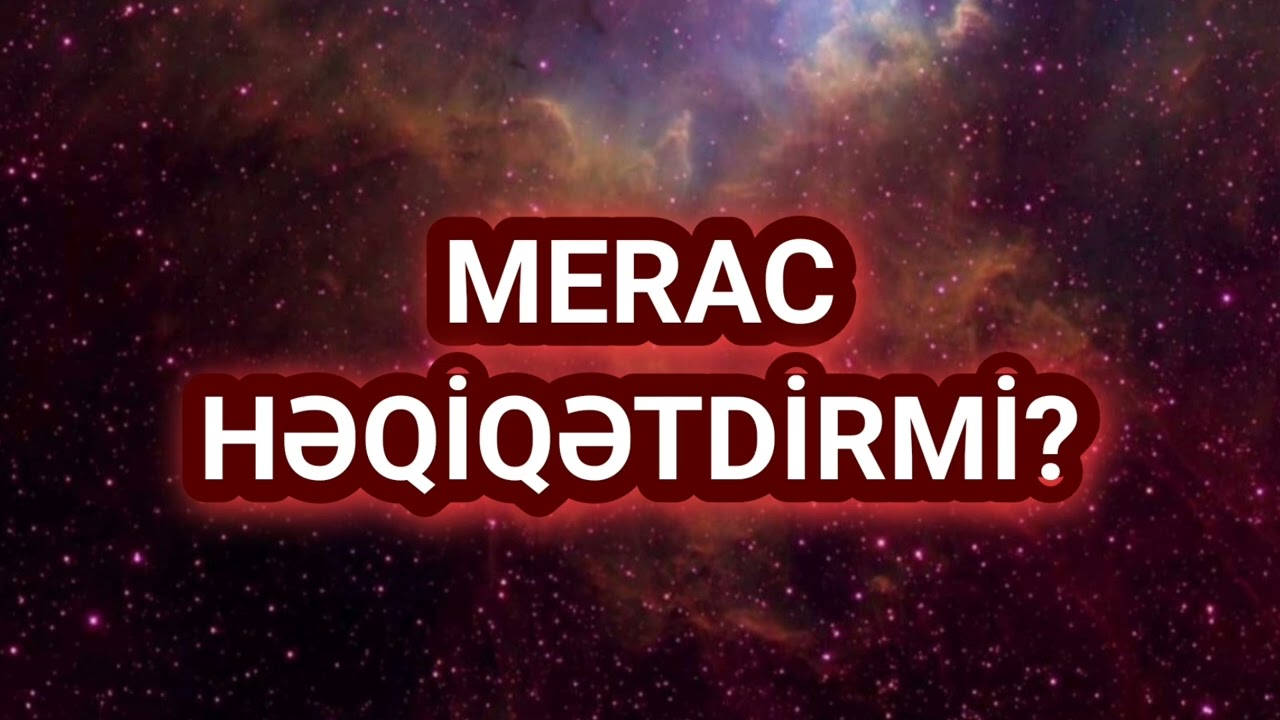 Merac hadisəsinin elmi əsası varmı?