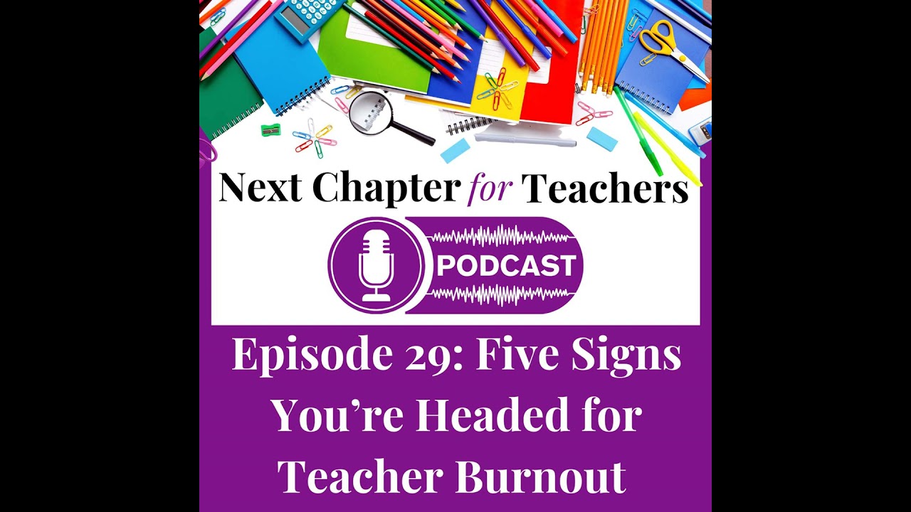 29. Five Signs You're Headed for Teacher Burnout