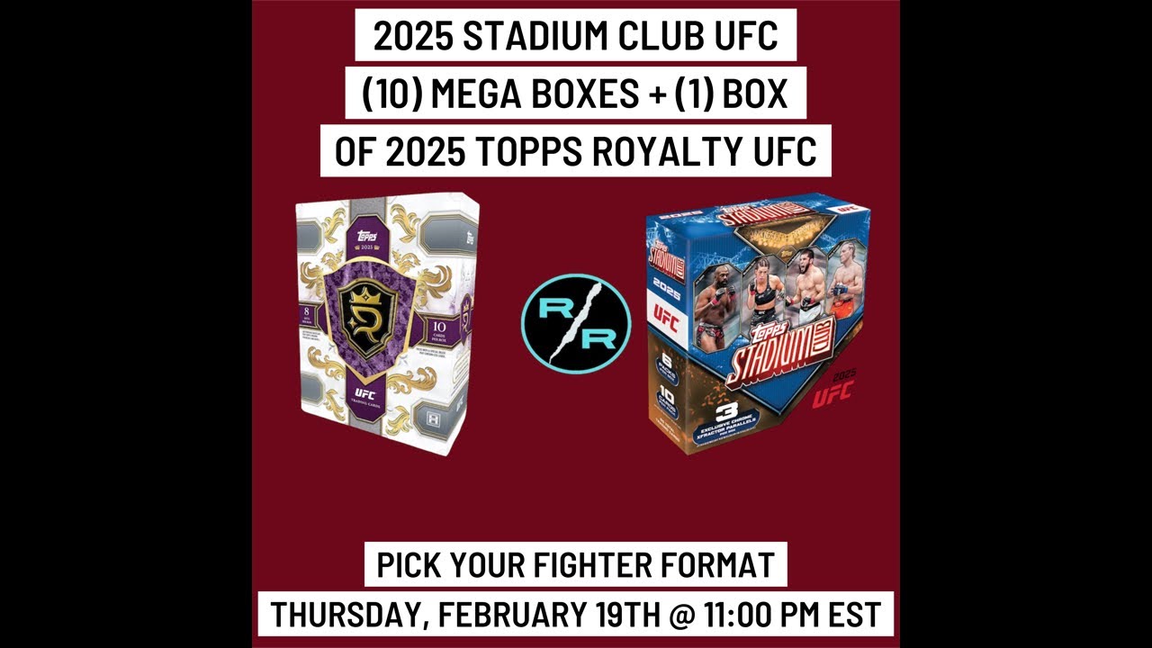 2025 Royalty UFC 1x Box + 10x Stadium Club Mega Box Break Thursday 2/19 @ 11:00 PM EST