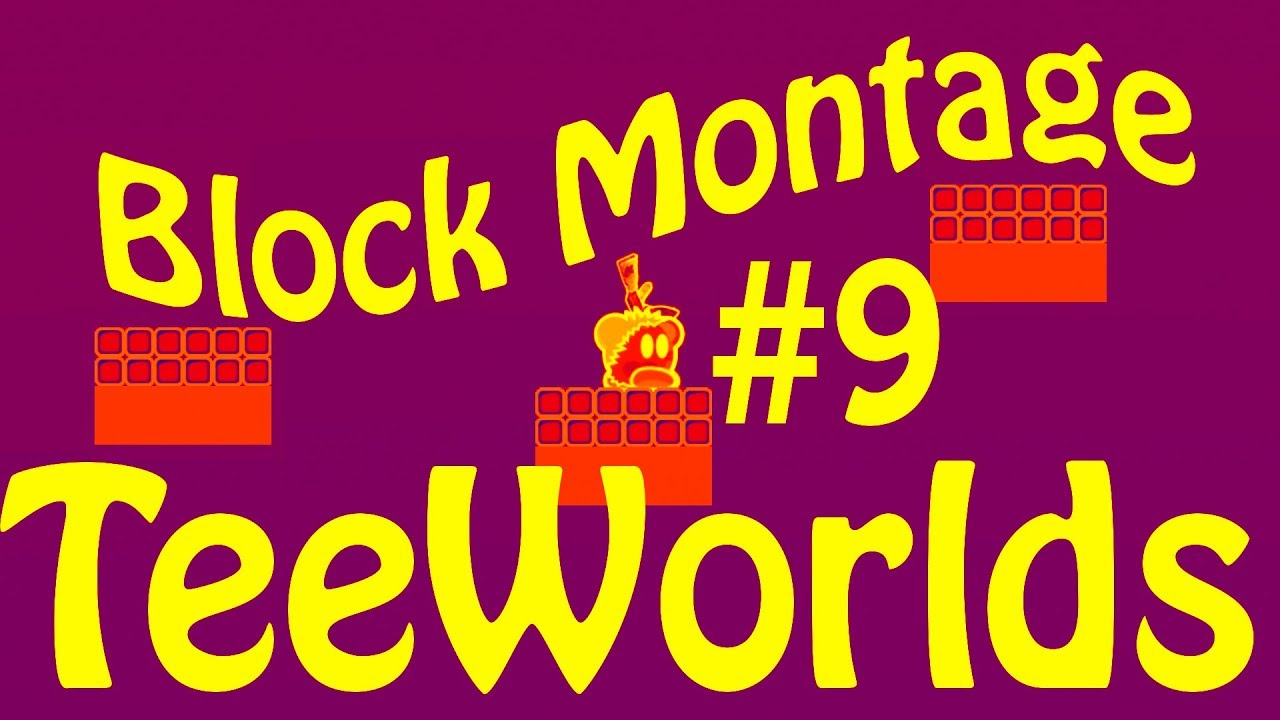 TeeWorlds Block Montage #9