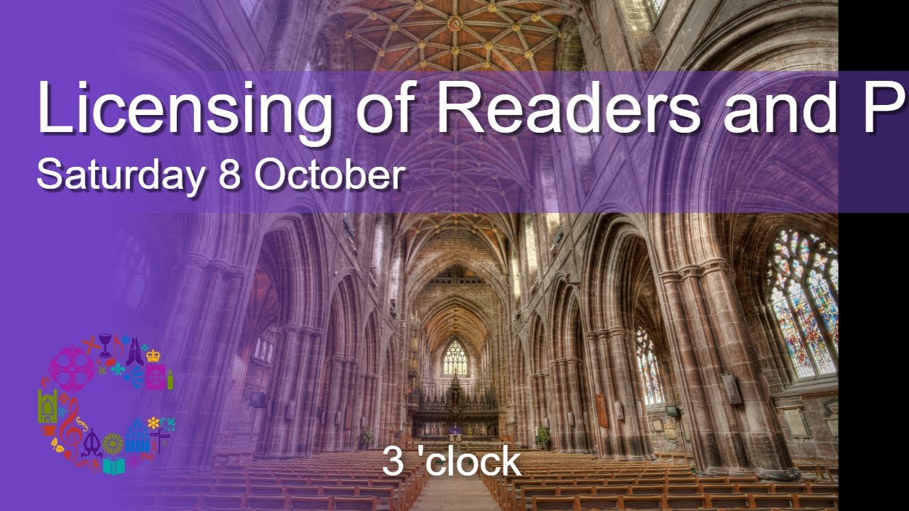 Licensing of Readers and Pastoral Workers | Saturday 8 October | Chester Cathedral