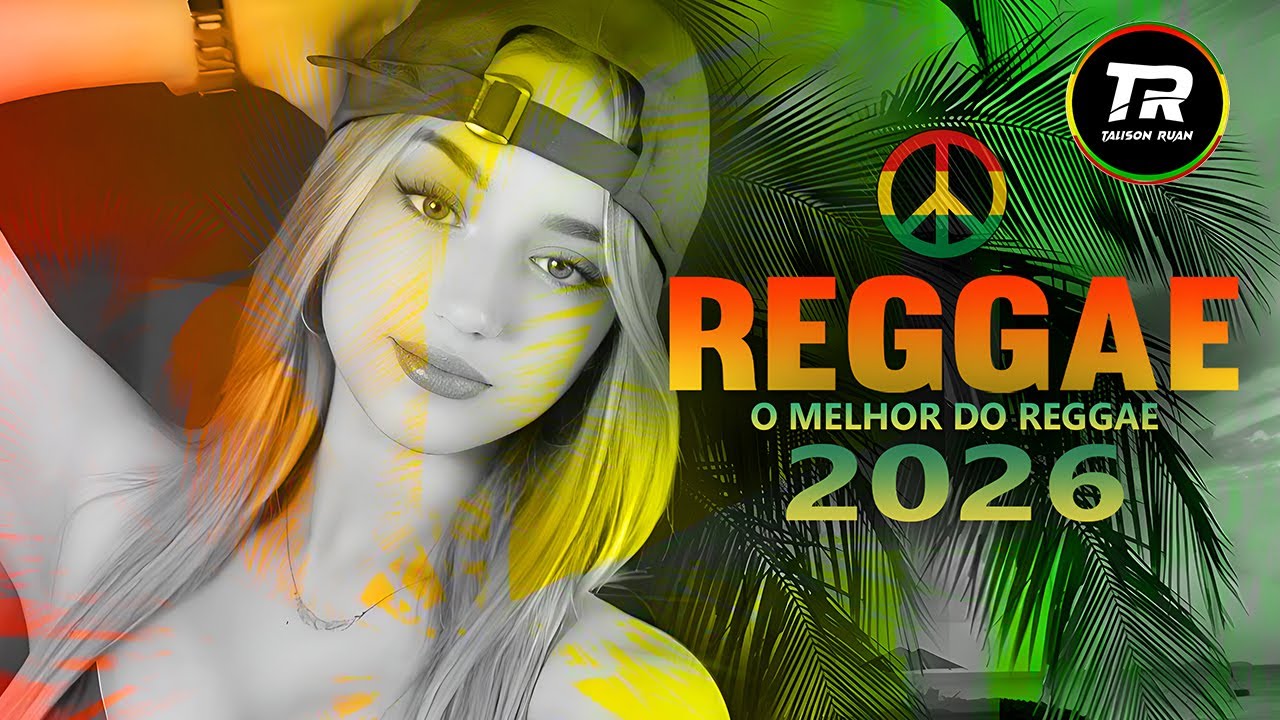 🎵💚 REGGAE REMIX INTERNACIONAL 2026 | MELÔ DE ZINNIA | REGGAE DO MOMENTO | LINDO REGGAE Remix 🌴