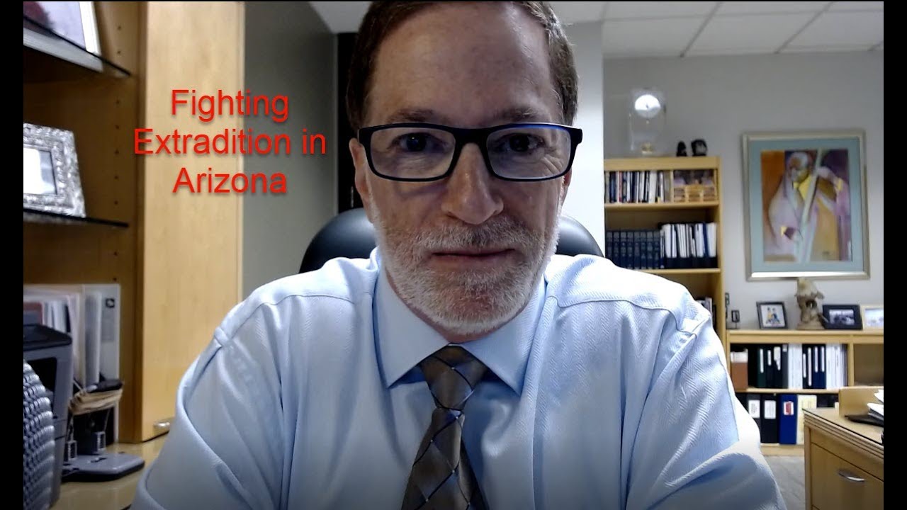 How to Fight Extradition in Arizona