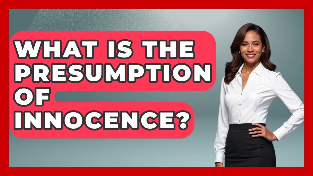 What Is The Presumption Of Innocence? - Law Enforcement Insider
