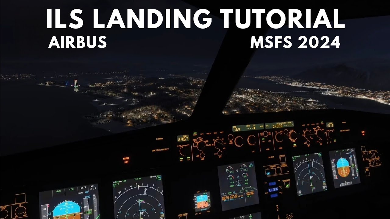 Учебное пособие по посадке по ILS в MSFS 2024 — ночная посадка Airbus A321 с использованием карт ...