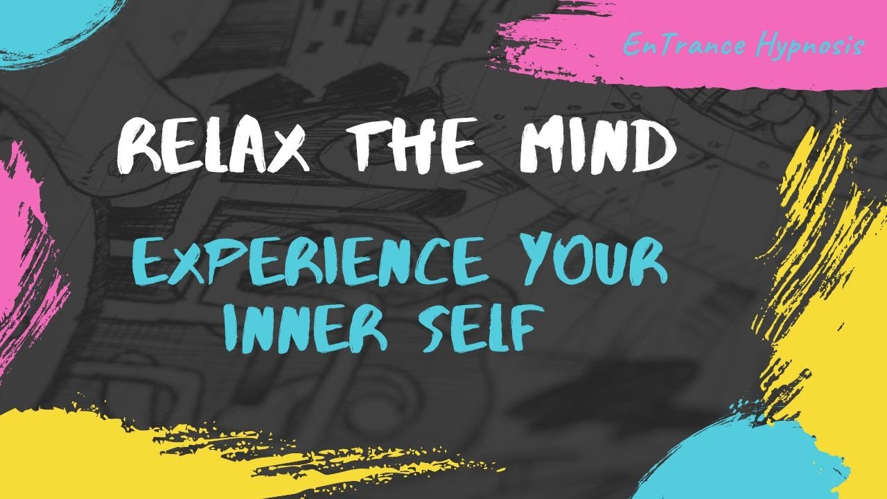 Relax the mind and experience your inner self ► EnTrance Hypnosis | Guided Meditation