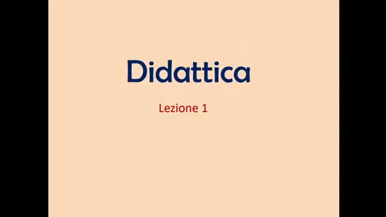 LEZIONE 1 Didattica Generale