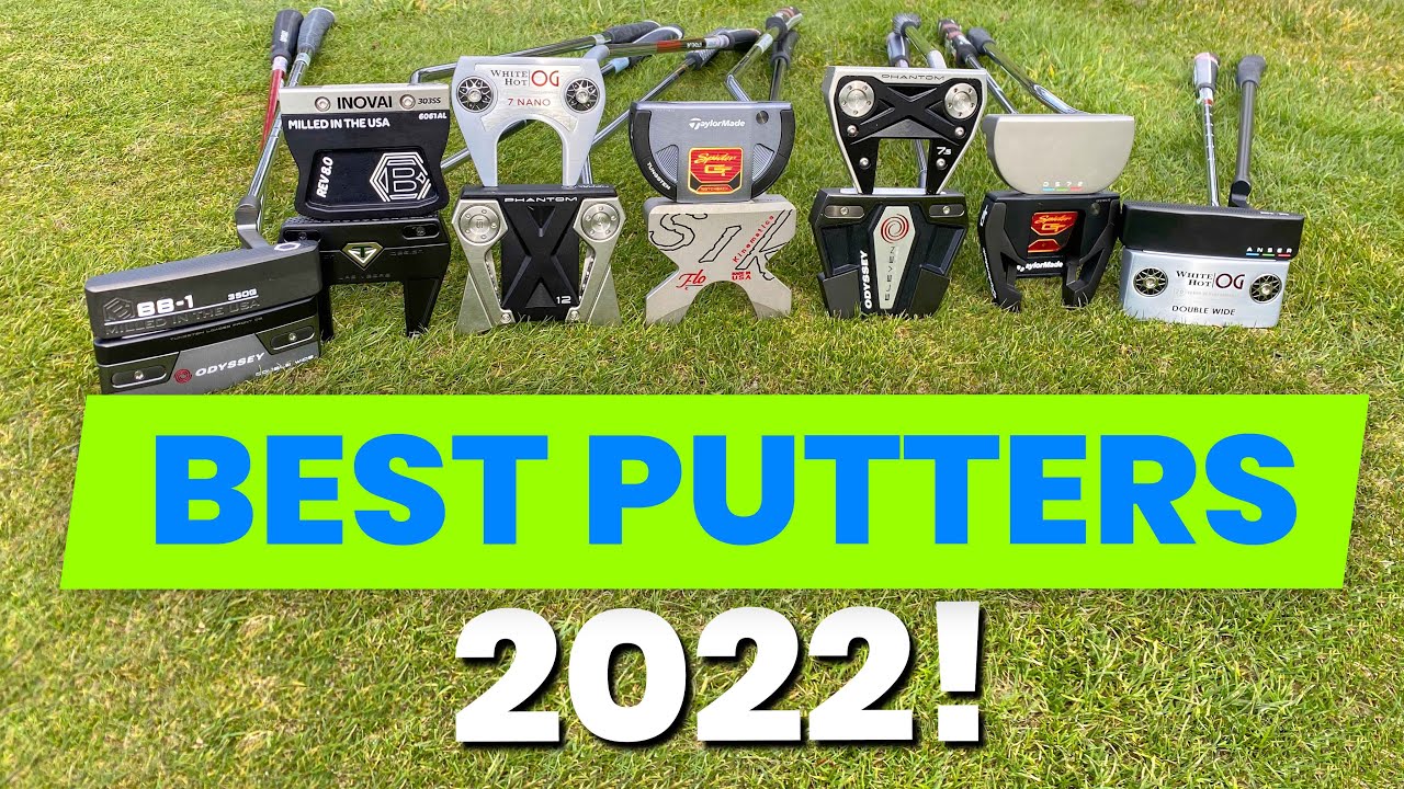 BEST PUTTERS 2022 - WE PICK A WINNER!