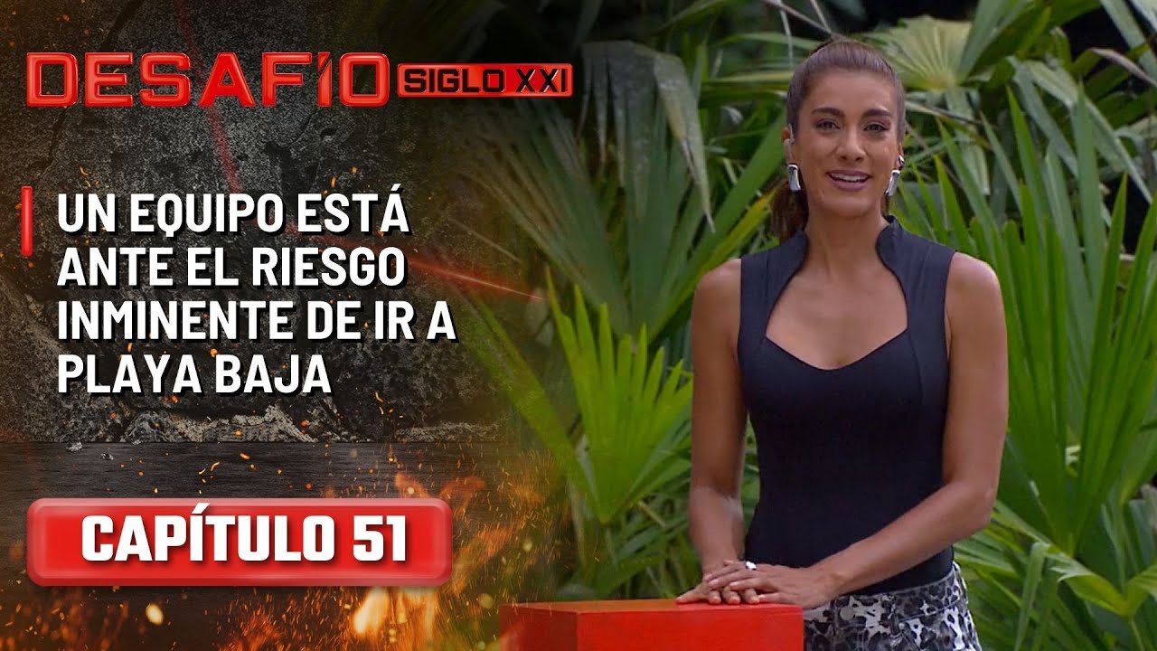 Un equipo est&aacute; ante el riesgo inminente de ir a Playa Baja - Cap&iacute;tulo 51 | Desaf&iacute;o del Siglo