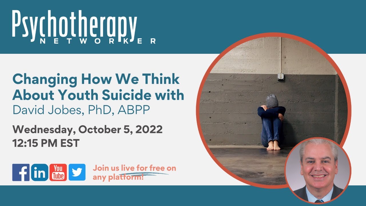 Changing How We Think about Youth Suicide with David Jobes