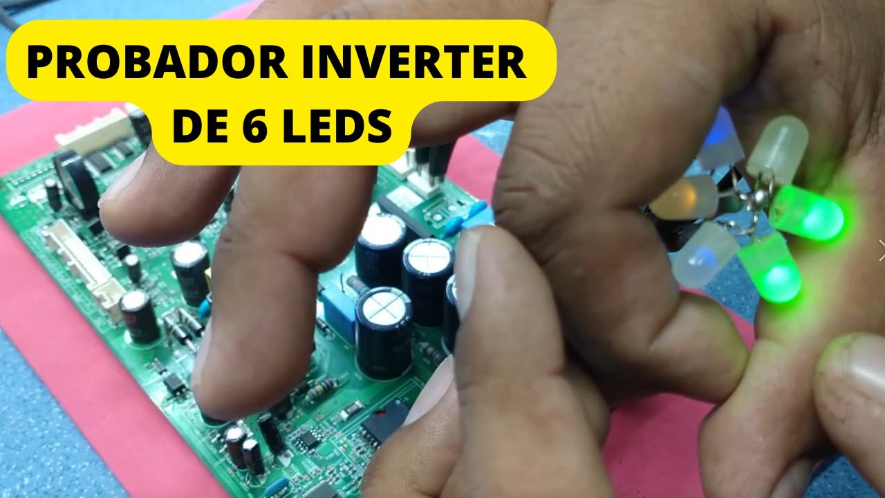 Probador Inverter de 6 leds casero ¿Realmente es una herramienta de diagnostico?