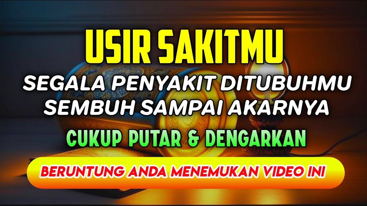 USIR SAKITMU🤲 INSYAALLAH S4KITMU S3MBUH TANPA BER0BAT KE D0KTER❗PUTAR & DENGARKAN