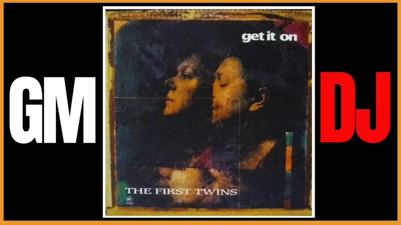 The First Twins – Get It On  (Xtra Mix)