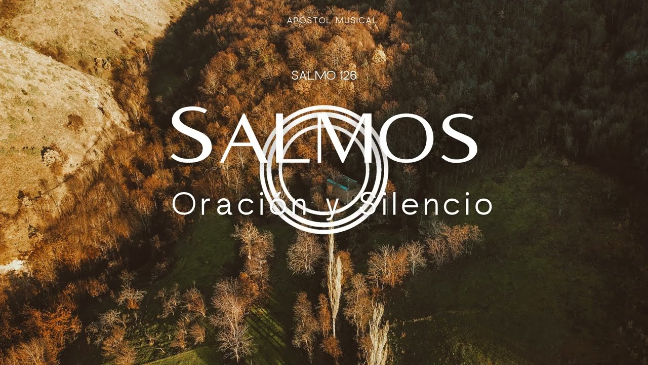 SALMO 126 - CANTADO para ORAR, y Traer Paz A TU VIDA. y VIVIR LA SANTIDAD, Cantemos con la BIBLIA.