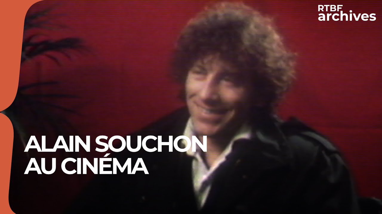 Alain Souchon : ses débuts au cinéma en 1981 - RTBF Archives