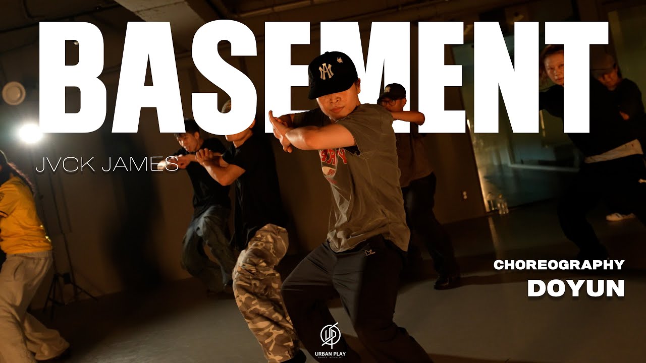 BASEMENT - JVCK JAMES I DOYUN Choreography / Urban Play Dance Academy