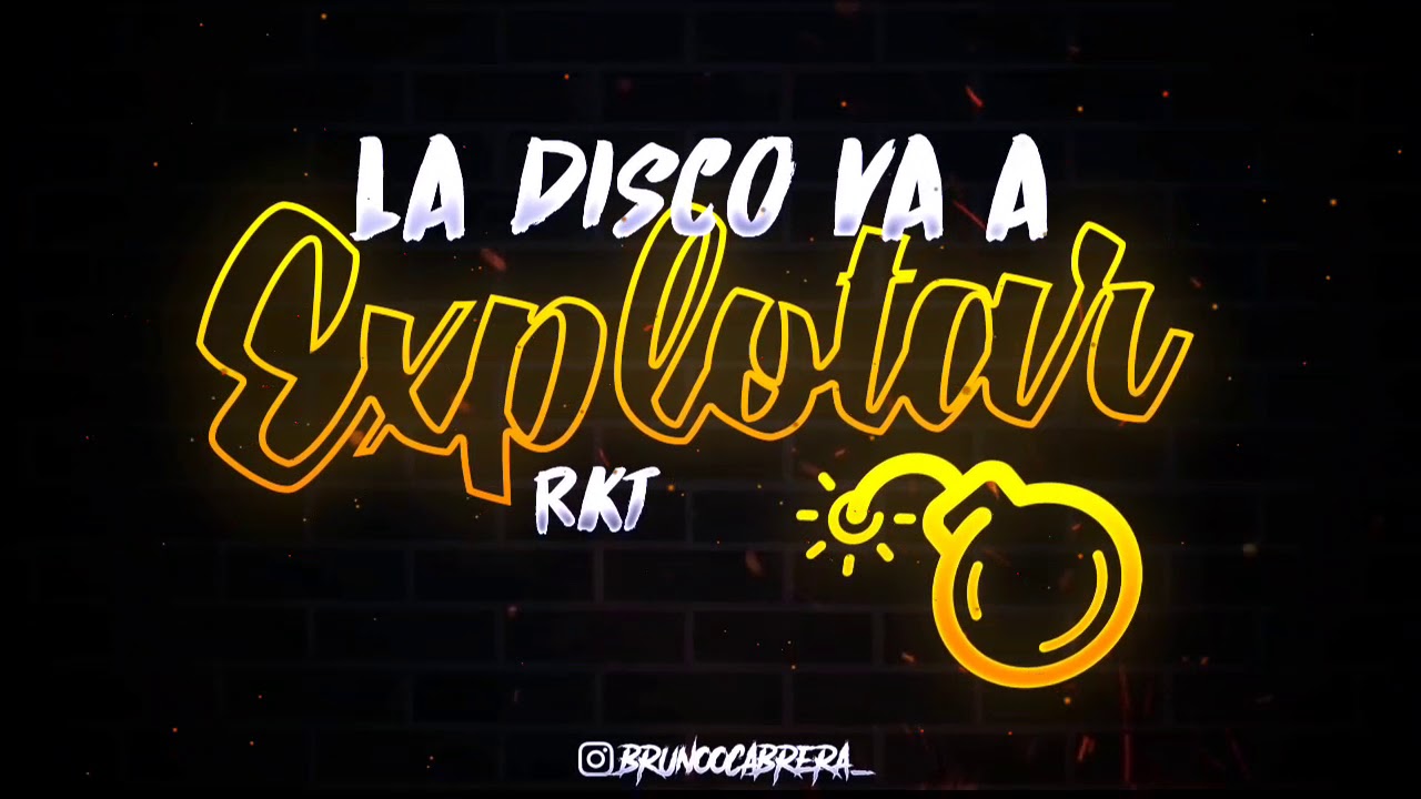 LA DISCO VA A EXPLOTAR - RKT - BRUNO CABRERA DJ