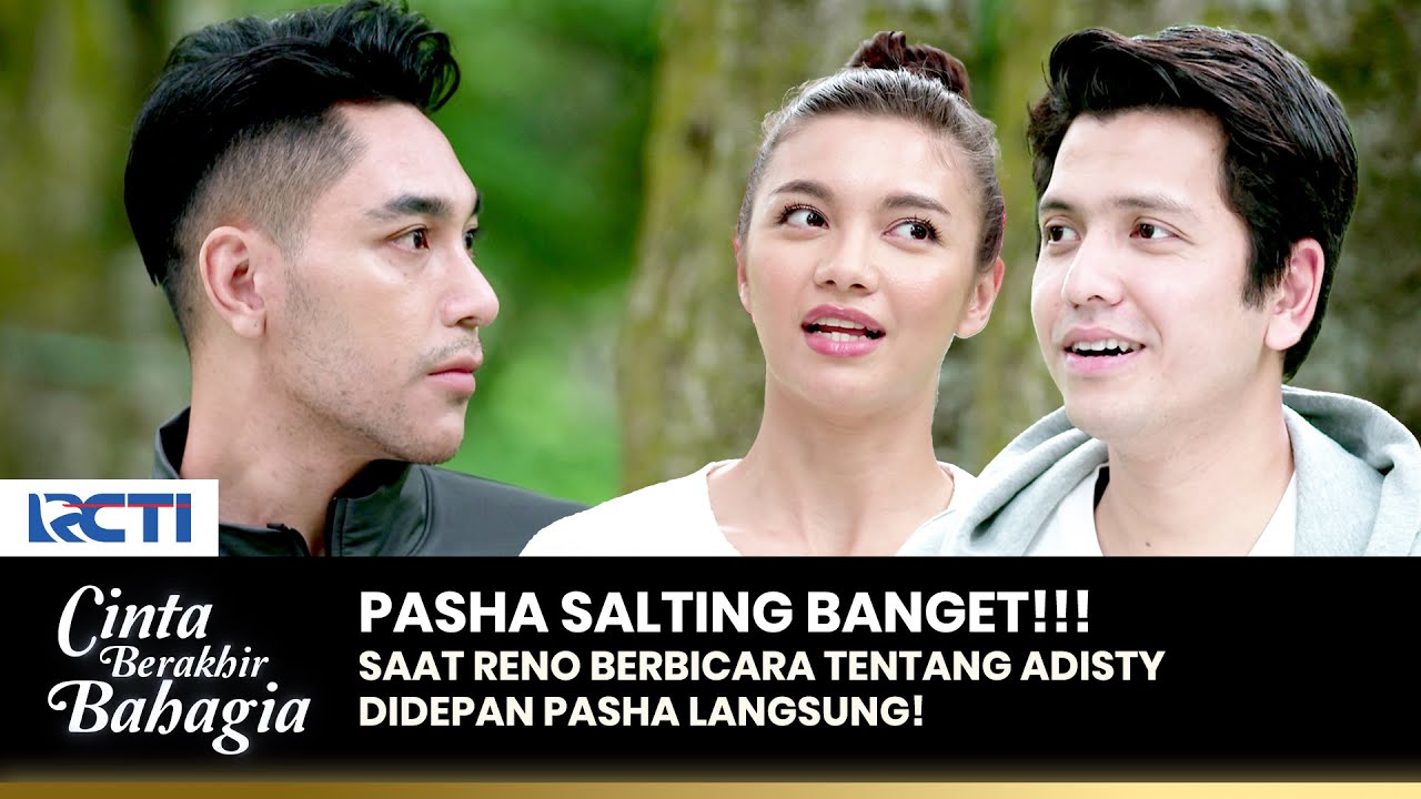LUCU BANGET! Pasha Salting Saat Reno Bicara Soal Adisty | CINTA BERAKHIR BAHAGIA | Eps.17 (2/3)
