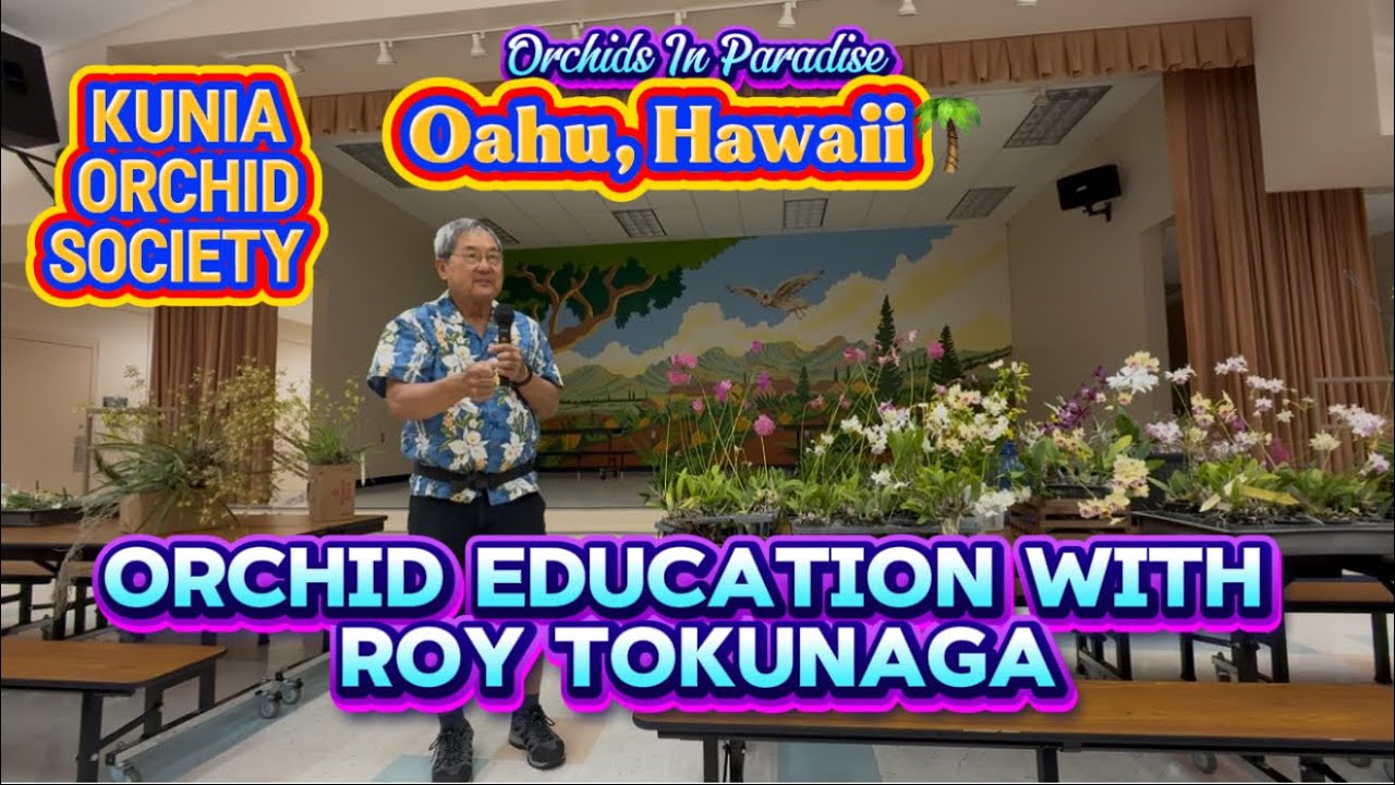 Kunia Orchid Society Welcomes one of the World’s  Great Orchid Hybridizers, Roy Tokunaga