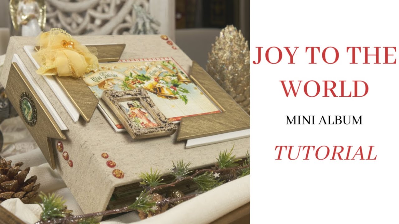 Christmas Mini Album | Graphic 45 'Joy To The World'' Mini Album PDF Tutorial